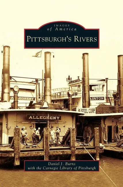 Pittsburgh's Rivers - Hardcover