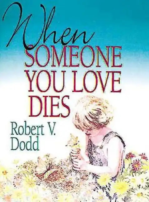 When Someone You Love Dies (Revised) - Paperback