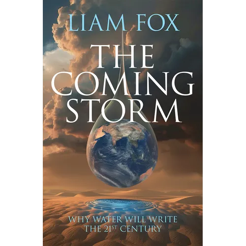 The Coming Storm: The Impending Crisis on Water - And How to Avoid It - Hardcover