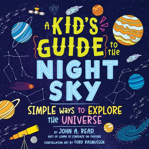 A Kid's Guide to the Night Sky: Simple Ways to Explore the Universe - Paperback