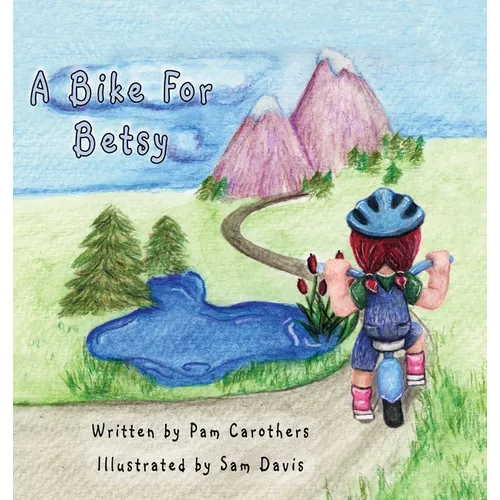 A Bike For Betsy: Colorado - Hardcover