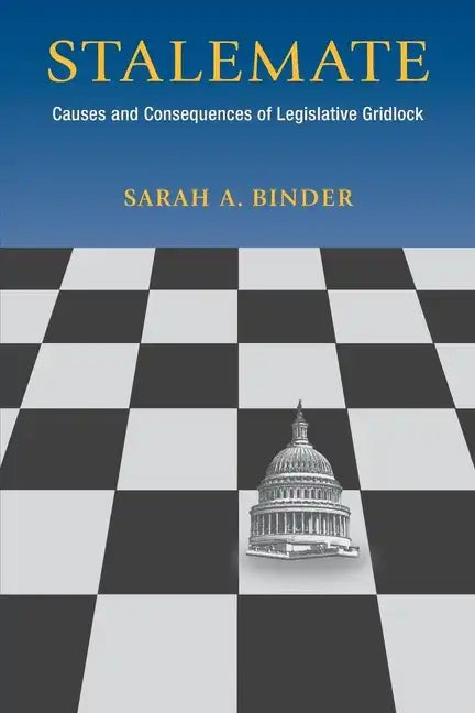 Stalemate: Causes and Consequences of Legislative Gridlock - Paperback