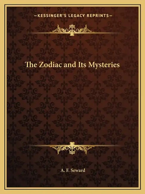 The Zodiac and Its Mysteries - Paperback