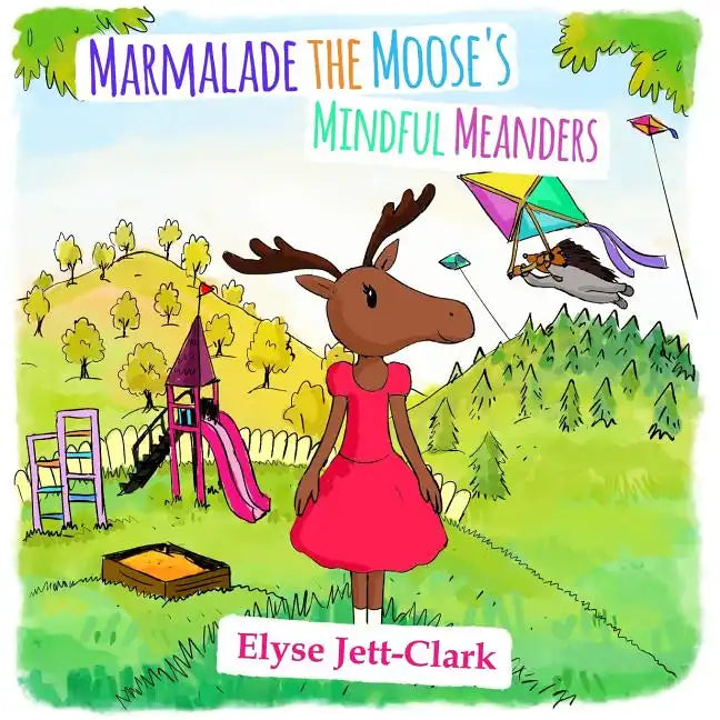 Marmalade the Moose's Mindful Meanders - Paperback