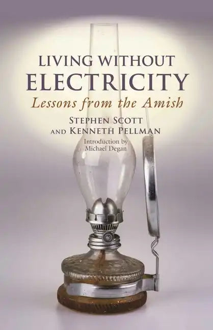 Living Without Electricity: Lessons from the Amish - Paperback