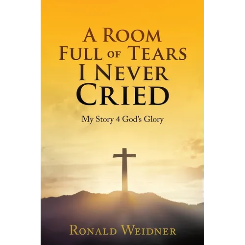 A Room Full of Tears I Never Cried - Paperback