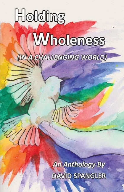 Holding Wholeness: (In a Challenging World) - Paperback