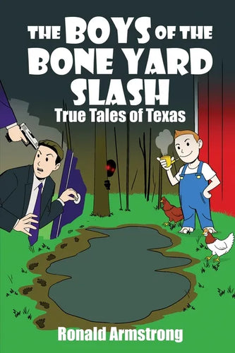 The Boys of the Bone Yard Slash: True Tales of Texas - Paperback