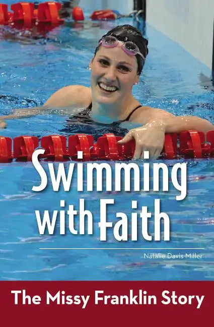 Swimming with Faith: The Missy Franklin Story - Paperback