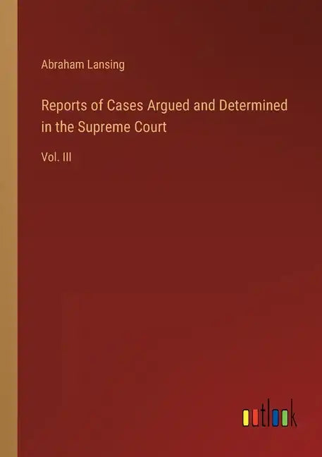 Reports of Cases Argued and Determined in the Supreme Court: Vol. III - Paperback