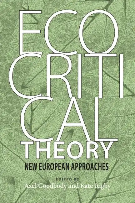 Ecocritical Theory: New European Approaches - Hardcover