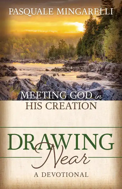 Drawing Near: Meeting God in His Creation - Paperback