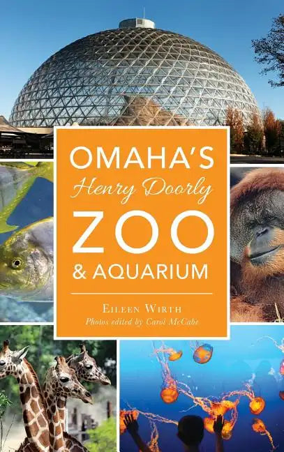 Omaha's Henry Doorly Zoo & Aquarium - Hardcover