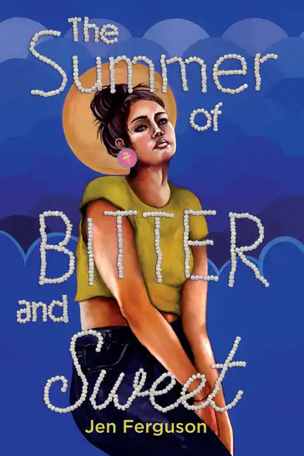 The Summer of Bitter and Sweet - Library Binding