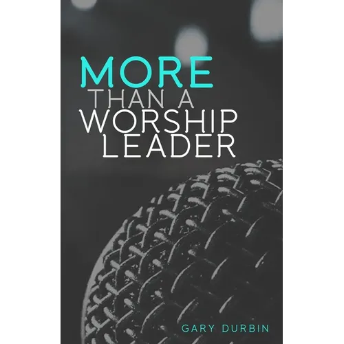 More Than a Worship Leader - Paperback