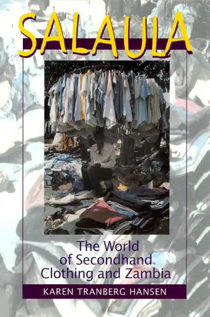 Salaula: The World of Secondhand Clothing and Zambia - Paperback