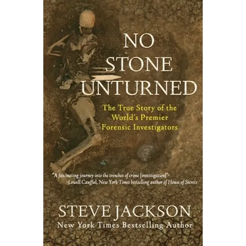 No Stone Unturned: The True Story of the World's Premier Forensic Investigators - Paperback