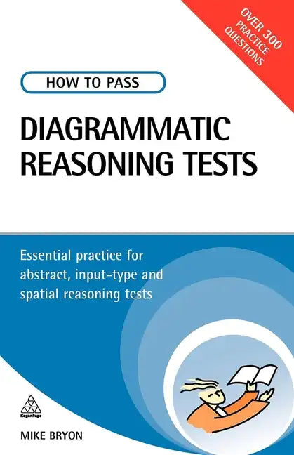 How to Pass Diagrammatic Reasoning Tests: Essential Practice for Abstract, Input Type and Spatial Reasoning Tests - Paperback