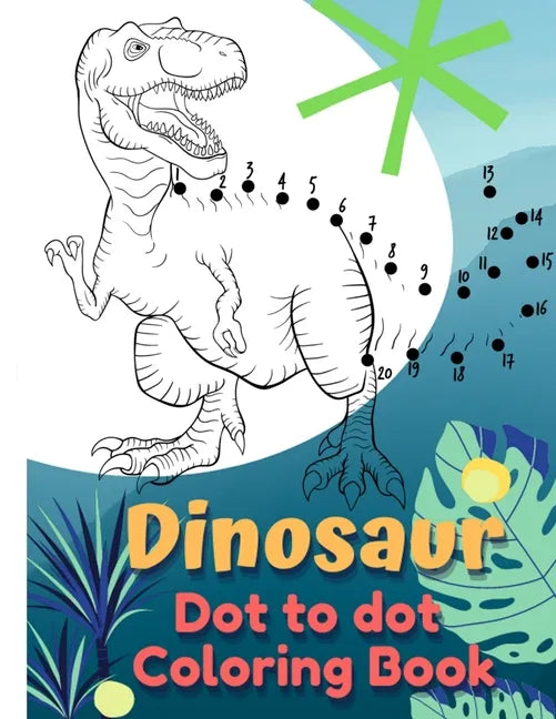 Dinosaur Coloring Book Dot to Dot: Dot to Dot Coloring Book for Kids - Paperback