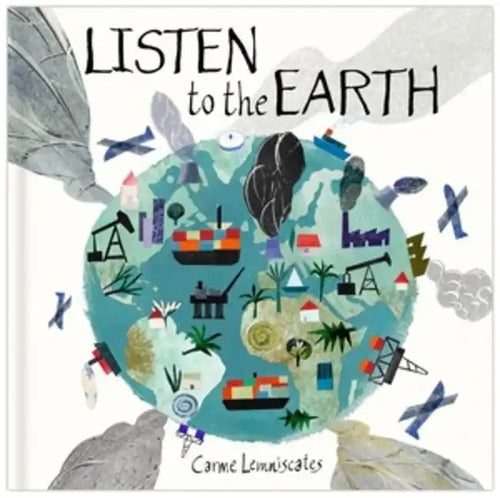 Listen to the Earth: Caring for Our Planet - Hardcover