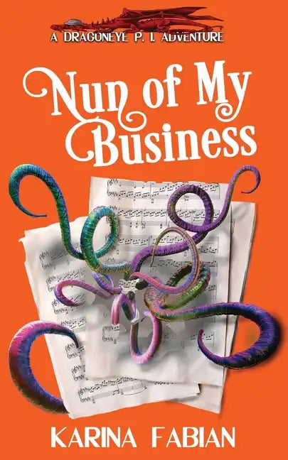 Nun of My Business: A DragonEye, PI Story - Paperback