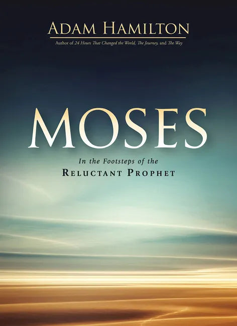 Moses: In the Footsteps of the Reluctant Prophet - Paperback