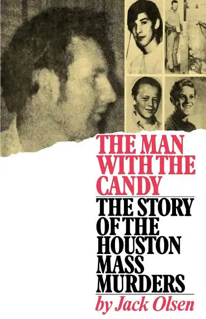 The Man with the Candy: The Story of the Houston Mass Murders - Paperback