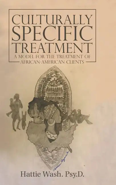 Culturally Specific Treatment: A Model for the Treatment of African-American Clients - Hardcover