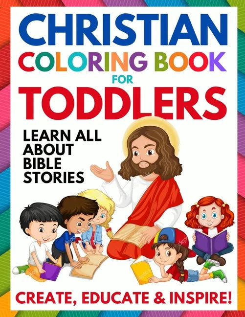 Christian Coloring Book for Toddlers: Fun Christian Activity Book for Kids, Toddlers, Boys & Girls (Toddler Christian Coloring Books Ages 1-3, 2-4, 3- - Paperback