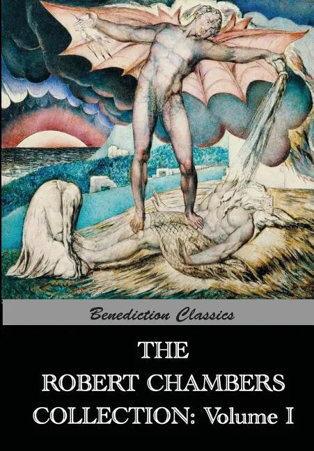 The Robert Chambers Collection: Volume I. The King in Yellow and Other Works - Paperback