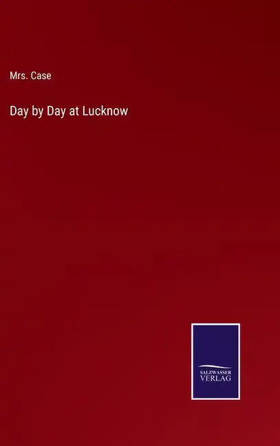 Day by Day at Lucknow - Hardcover