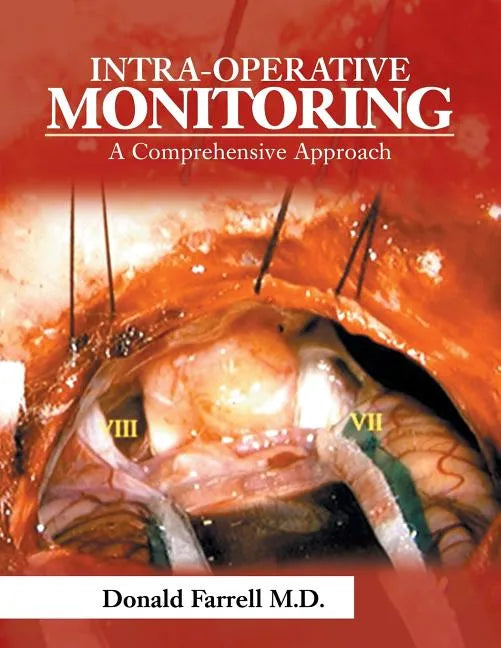 Intra-Operative Monitoring: A Comprehensive Approach - Paperback