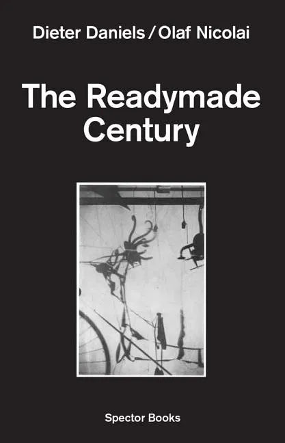 The Readymade Century - Paperback