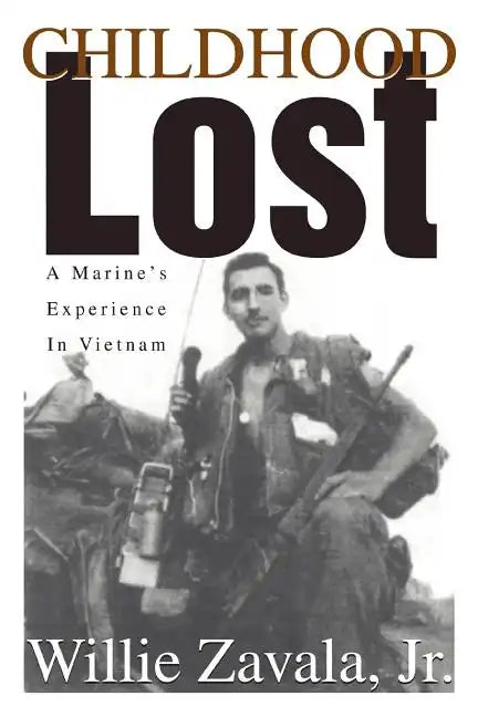 Childhood Lost: A Marine's Experience In Vietnam - Paperback