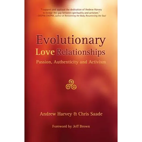 Evolutionary Love Relationships: Passion, Authenticity and Activism - Paperback