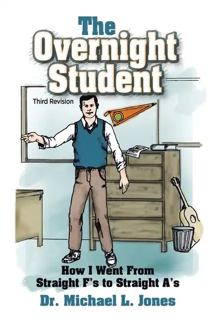 The Overnight Student: How I Went from Straight F's to Straight A's - Hardcover