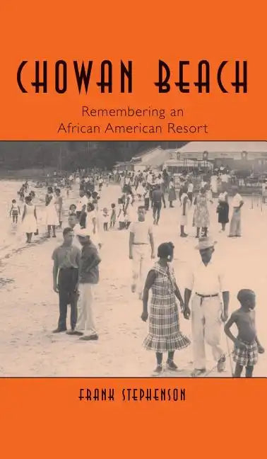Chowan Beach: Remembering an African American Resort - Hardcover
