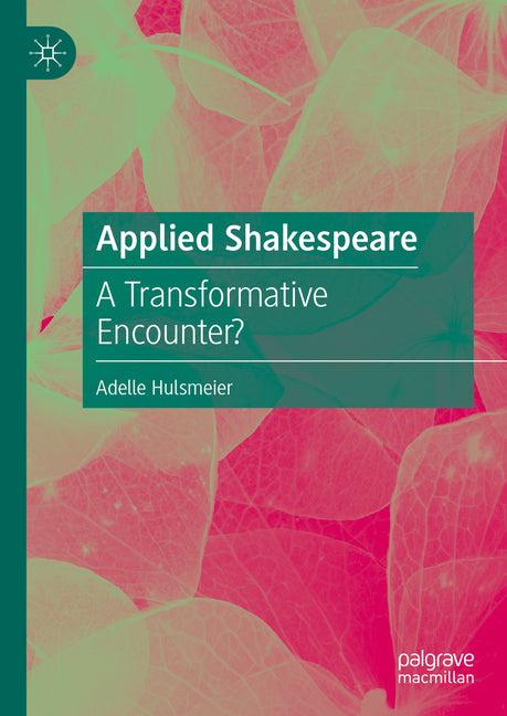 Applied Shakespeare: A Transformative Encounter? - Hardcover