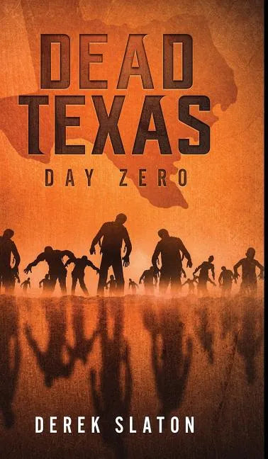 Dead Texas: Day Zero - Hardcover