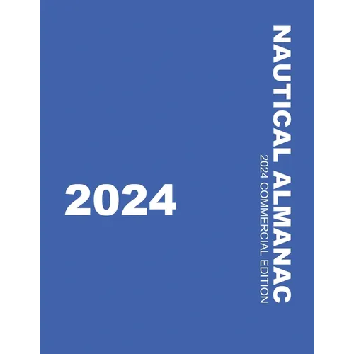 Nautical Almanac 2024 (Nautical Almanac For the Year) - Paperback