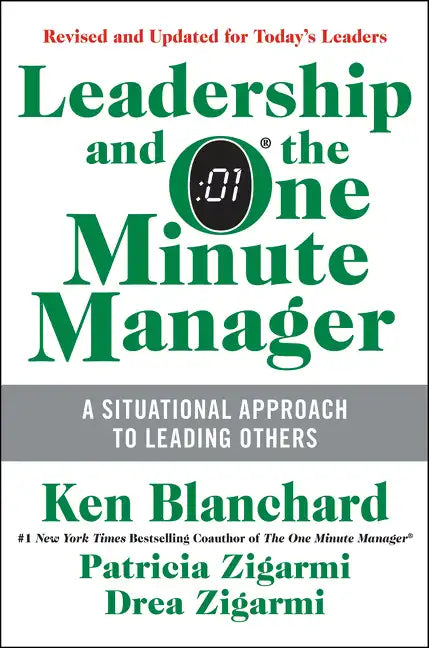 Leadership and the One Minute Manager: Increasing Effectiveness Through Situational Leadership II - Hardcover