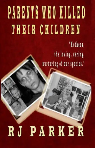 Parents Who Killed Their Children: Filicide - Paperback