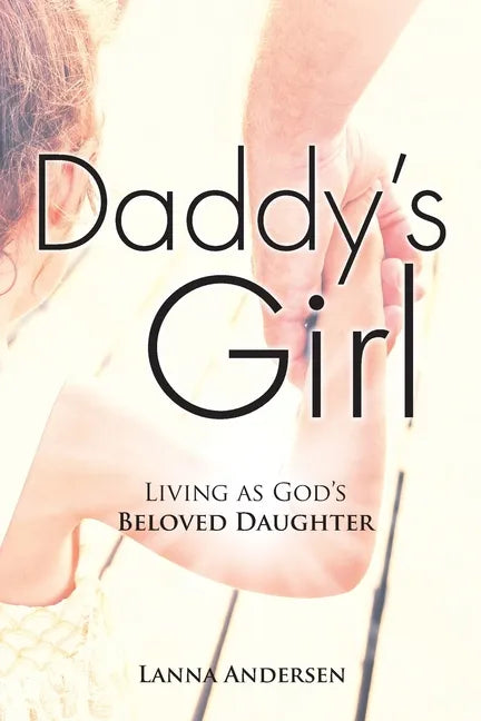 Daddy's Girl: Living as God's Beloved Daughter - Paperback