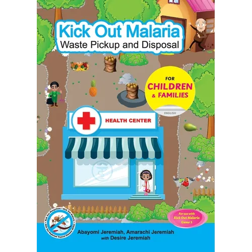 Kick Out Malaria: Waste Pickup and Disposal - Paperback