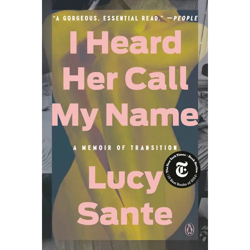 I Heard Her Call My Name: A Memoir of Transition - Paperback