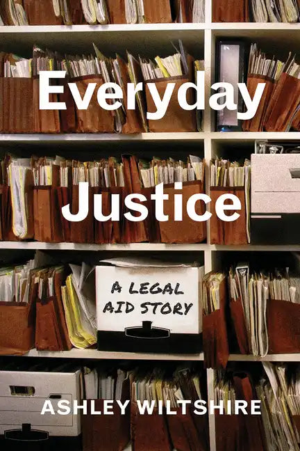 Everyday Justice: A Legal Aid Story - Hardcover