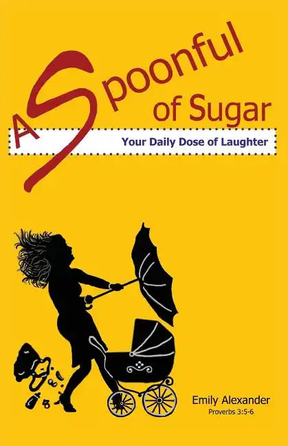 A Spoonful of Sugar (Your Daily Dose of Laughter) - Paperback
