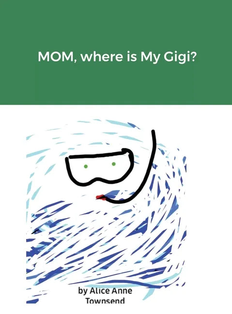MOM, where is My Gigi? - Hardcover