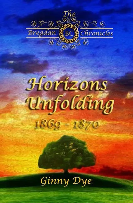 Horizons Unfolding (#12 in the Bregdan Chronicles Historical Fiction Romance Series - Paperback