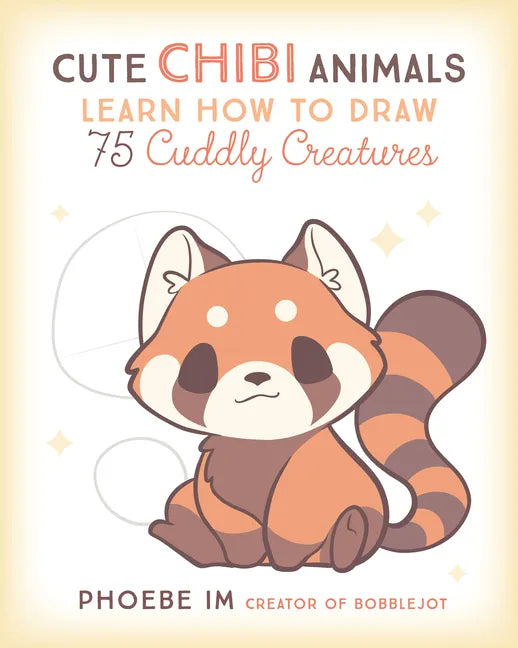 Cute Chibi Animals: Learn How to Draw 75 Cuddly Creatures - Paperback